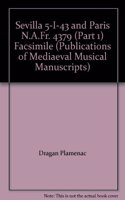 Pmmm 8 Facsimile Reproduction of the Manuscripts Sevilla 5-I-43 & Paris N.A. Fr. 4379 (Pt. 1) with an Introduction by Dragan Plamenac: Volume 8(8 Publications of Medieval Musical Manuscripts)