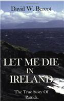 Let Me Die in Ireland