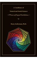 Consilience of Natural and Social Sciences - A Memoir of Original Contributions
