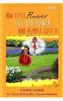 How Little Flower Got Her Power and Almost Lost It: Study Guide