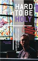 Hard to be Holy - Royal Commission Ed