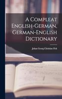 Compleat English-german, German-english Dictionary