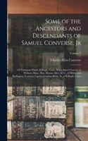 Some of the Ancestors and Descendants of Samuel Converse, Jr