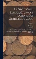 Le Droit Civil Expliqué Suivant L'ordre Des Articles Du Code