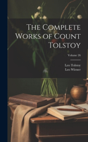 Complete Works of Count Tolstoy; Volume 26