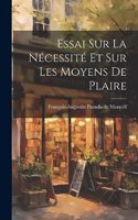 Essai Sur La Nécessité Et Sur Les Moyens De Plaire