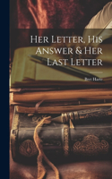 Her Letter, His Answer & Her Last Letter