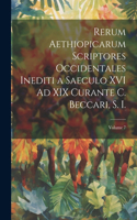 Rerum Aethiopicarum Scriptores Occidentales Inediti a Saeculo XVI Ad XIX Curante C. Beccari, S. I.; Volume 7
