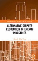 Alternative Dispute Resolution in Energy Industries