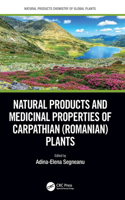 Natural Products and Medicinal Properties of Carpathian (Romanian) Plants