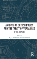 Aspects of British Policy and the Treaty of Versailles