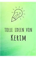 Tolle Ideen von Kerim: Liniertes Notizbuch für deinen Vornamen