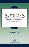 Soybeans: Chemistry, Technology and Utilization (Special Indian Edition / Reprint year : 2020) [Paperback] Keshun Liu