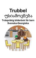 Svenska-Georgiska Trubbel/უსიამოვნება Tvåspråkig bilderbok för barn