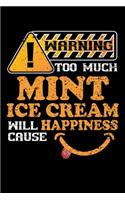 Warning Too Much Mint Ice Cream Will Cause Happiness