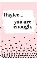 Haylee You are Enough