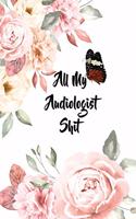 All My Audiologist Shit: 6x9 Ruled Notebook, Journal, Daily Diary, Organizer, Planner