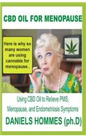 CBD Oil for Menopause: Using CBD to relieve PMS, Menopause and Endometriosis