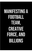 Manifesting A Football Team Creative Force And Billions
