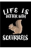 Life Is Better With Squirrels: Animal Nature Collection