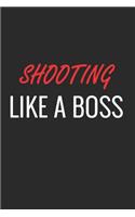 Shooting Like a Boss