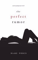 Perfect Rumor (A Jessie Hunt Psychological Suspense Thriller-Book Nineteen)