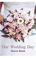 Our Wedding Day Guest Book