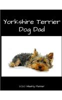 Yorkshire Terrier Dog Dad 2020 Weekly Planner: A 52-Week Calendar For Pet Owners