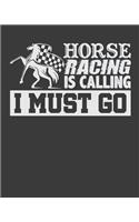 Horse Racing Is Calling I Must Go