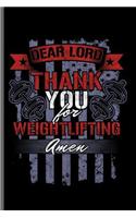 Dear Lord Thank You for Weightlifting Amen: Training and Gym notebooks gift (6x9) Lined notebook to write in