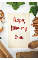 Recipes From My Gran: Blank Recipe Book to Write In. Gift of Grandmothers Favorite Recipes