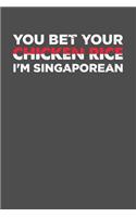 You Bet Your Chicken Rice I'm Singaporean: 100 page Recipe Journal 6 x 9 Food Lover journal to jot down your recipe ideas and cooking notes