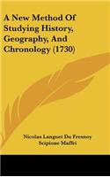 A New Method Of Studying History, Geography, And Chronology (1730)