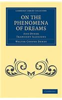 On the Phenomena of Dreams, and Other Transient Illusions