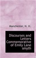 Discourses and Letters Commemorative of Emily Lane Smyth