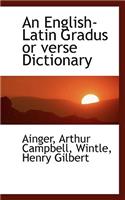 An English-Latin Gradus or Verse Dictionary