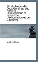 Fin Du Proc?'s Des Deux Gendres; Ou, Histoire Philosophique Et Morale de L'Exhumation Et de L'Apoth O