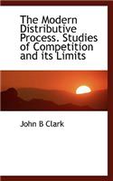 The Modern Distributive Process. Studies of Competition and Its Limits