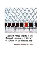 Sixteenth Annual Report of the Municipal Government of the City of Franklin for the Financial Year