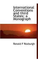 International Conventions and Third States; A Monograph
