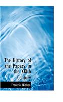 The History of the Papacy in the Xixth Century