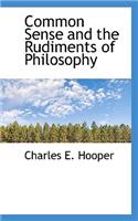 Common Sense and the Rudiments of Philosophy: (English)