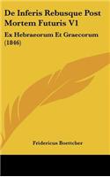 De Inferis Rebusque Post Mortem Futuris V1: Ex Hebraeorum Et Graecorum (1846)