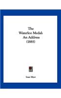 Waterloo Medal: An Address (1885)