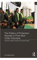 The Politics of Protection Rackets in Post-New Order Indonesia