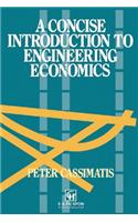 A Concise Introduction to Engineering Economics