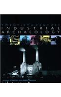 Twentieth Century Industrial Archaeology
