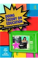 Doing Theory on Education: Using Popular Culture to Explore Key Debates