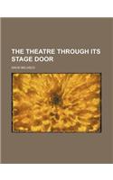 The Theatre Through Its Stage Door