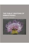 The Public Orations of Demosthenes Volume 1